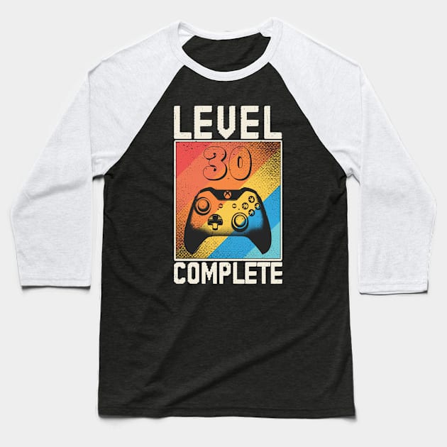 30 Years Gamer Level 30 Complete Baseball T-Shirt by SinBle